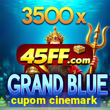 cupom cinemark